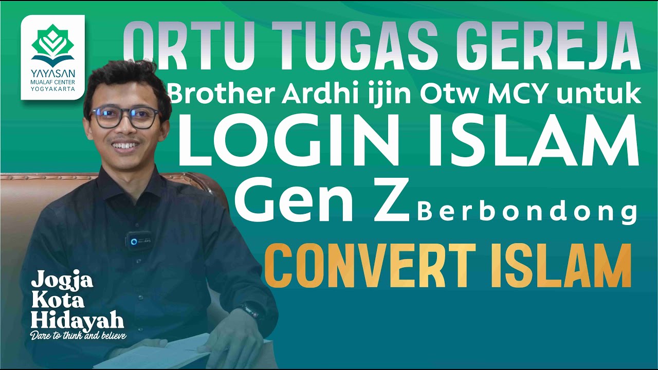 🔵 ORTU TUGAS GEREJA, BROTHER ARDHY IJIN LOGIN ISLAM DI MCY | MUALAF CENTER YOGYAKARTA