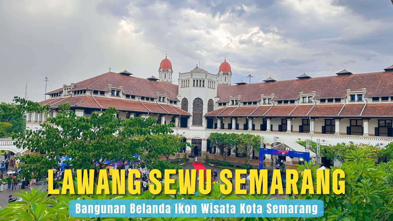 Lawang Sewu Semarang | Ikon Wisata Kota Semarang