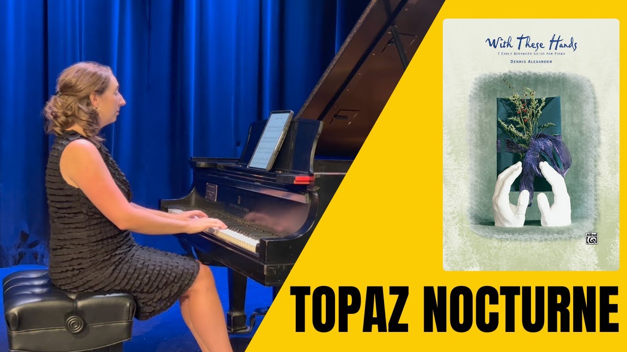 Topaz Nocturne by Dennis Alexander — Early Advanced — With These Hands: 7 Early Advanced Solos