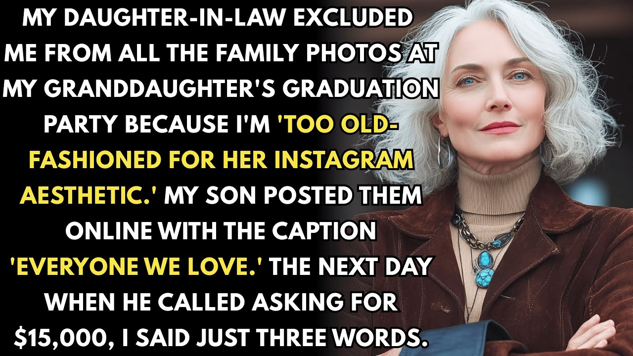 My daughter-in-law excluded me from my granddaughter's graduation photos for her Instagram, so I…
