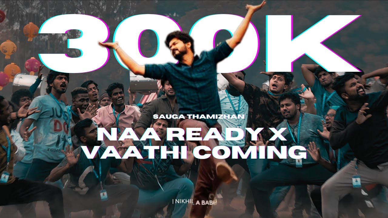 Naa Ready X Vaathi Coming | Sauga Thamizhan | Thalapathy Vijay | Anirudh