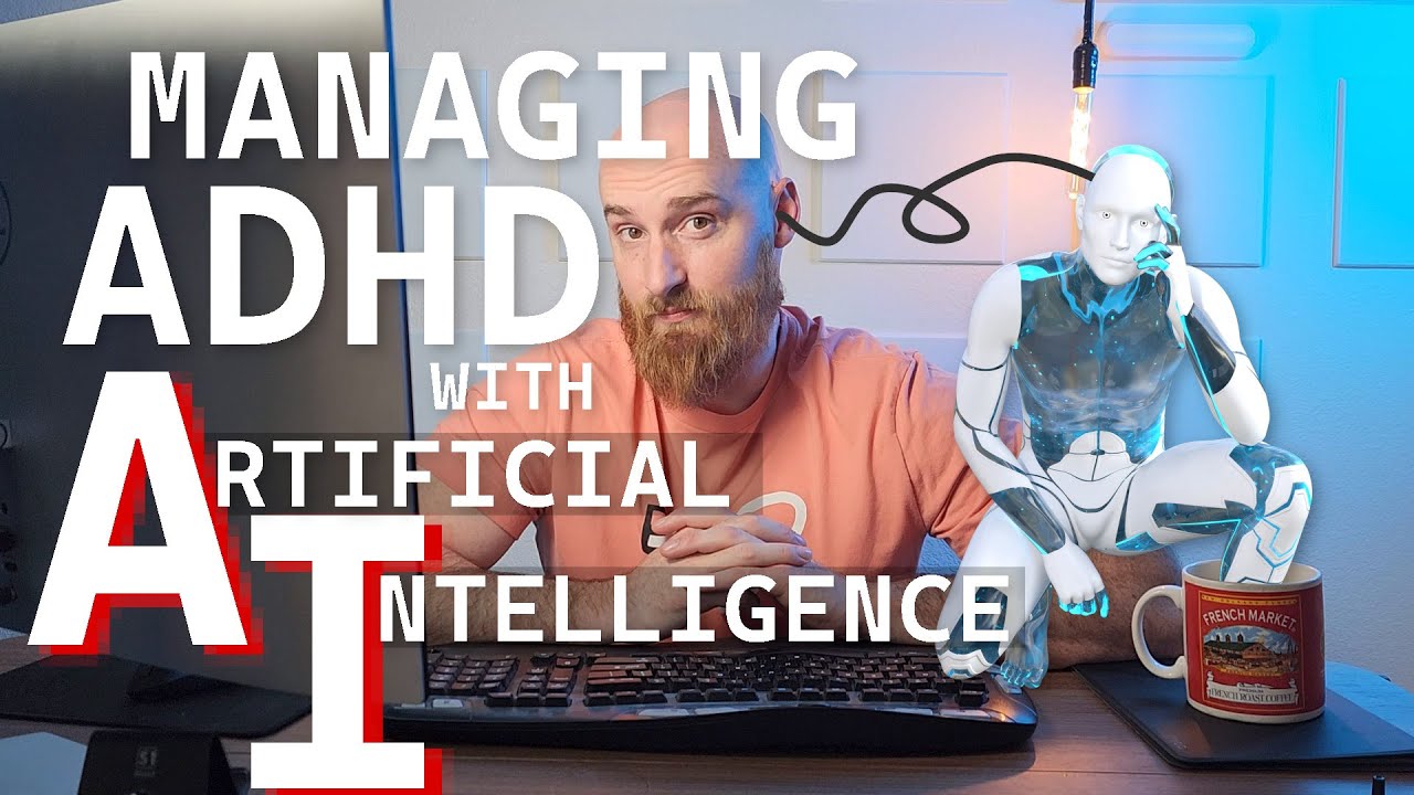 Managing ADHD with AI (Artificial Intelligence)