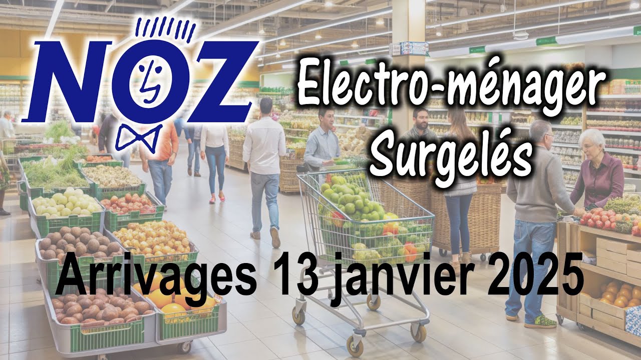 Arrivages NOZ - 13 janvier 2025
