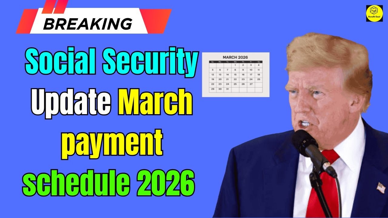 Social Security Update  March payment schedule 2026   Benefit Goal