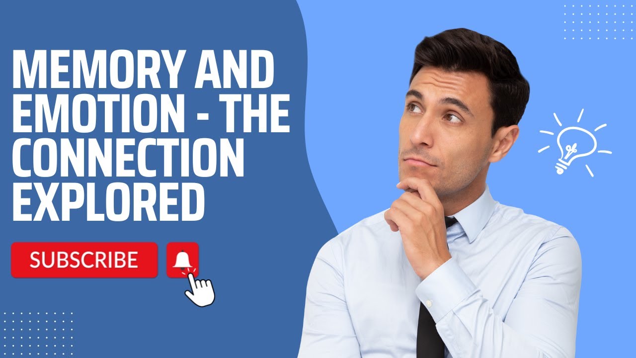 Memory and Emotion  - The Connection Explored | Psychology