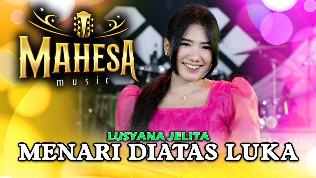 Menari Diatas Luka - Lusyana Jelita - Mahesa Music (Official Music Video)