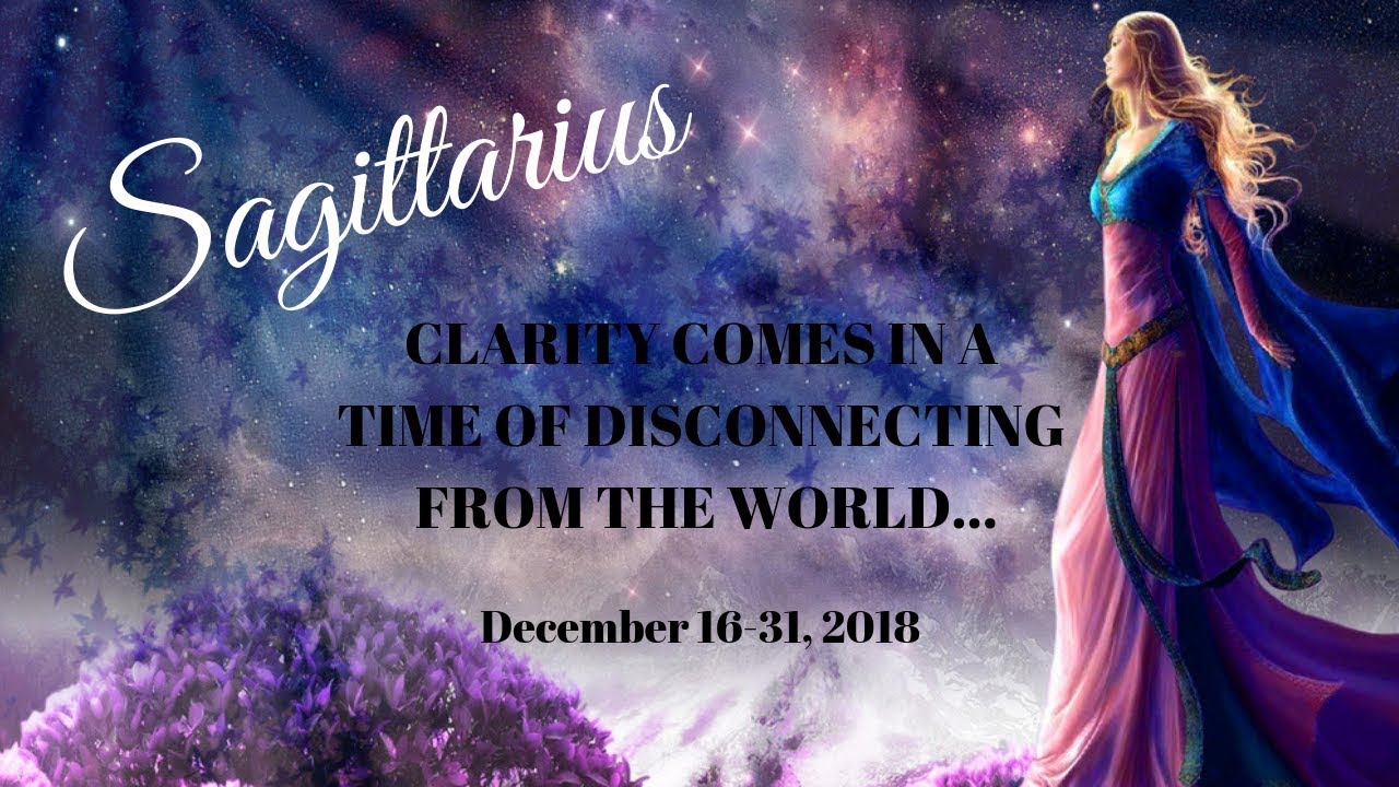 SAGITTARIUS *CLARITY COMES TO YOU BOTH* DEC 16-31, 2018