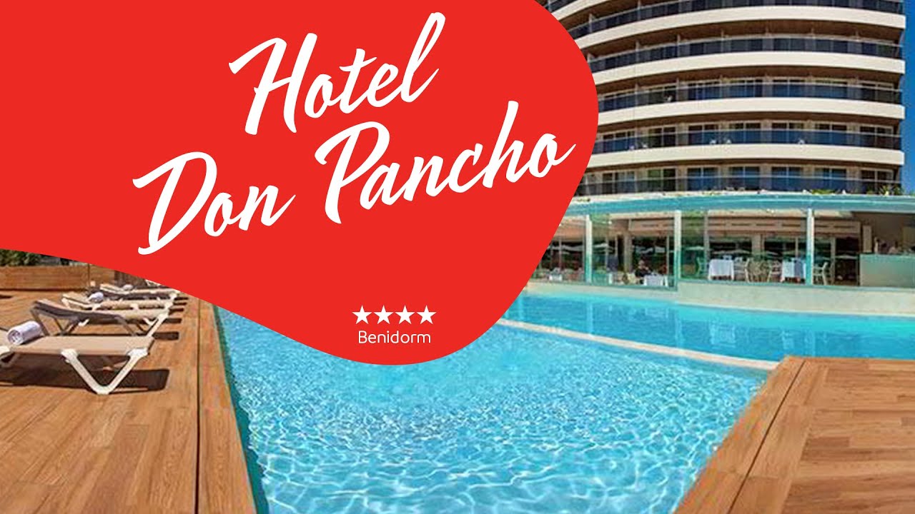 Hotel Don Pancho **** - Benidorm, Spain