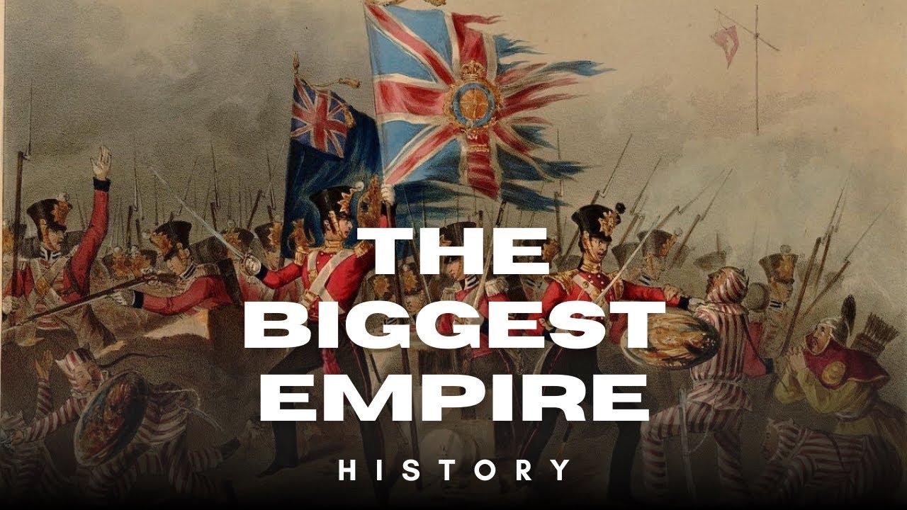 The British Empire: The Largest Empire in History