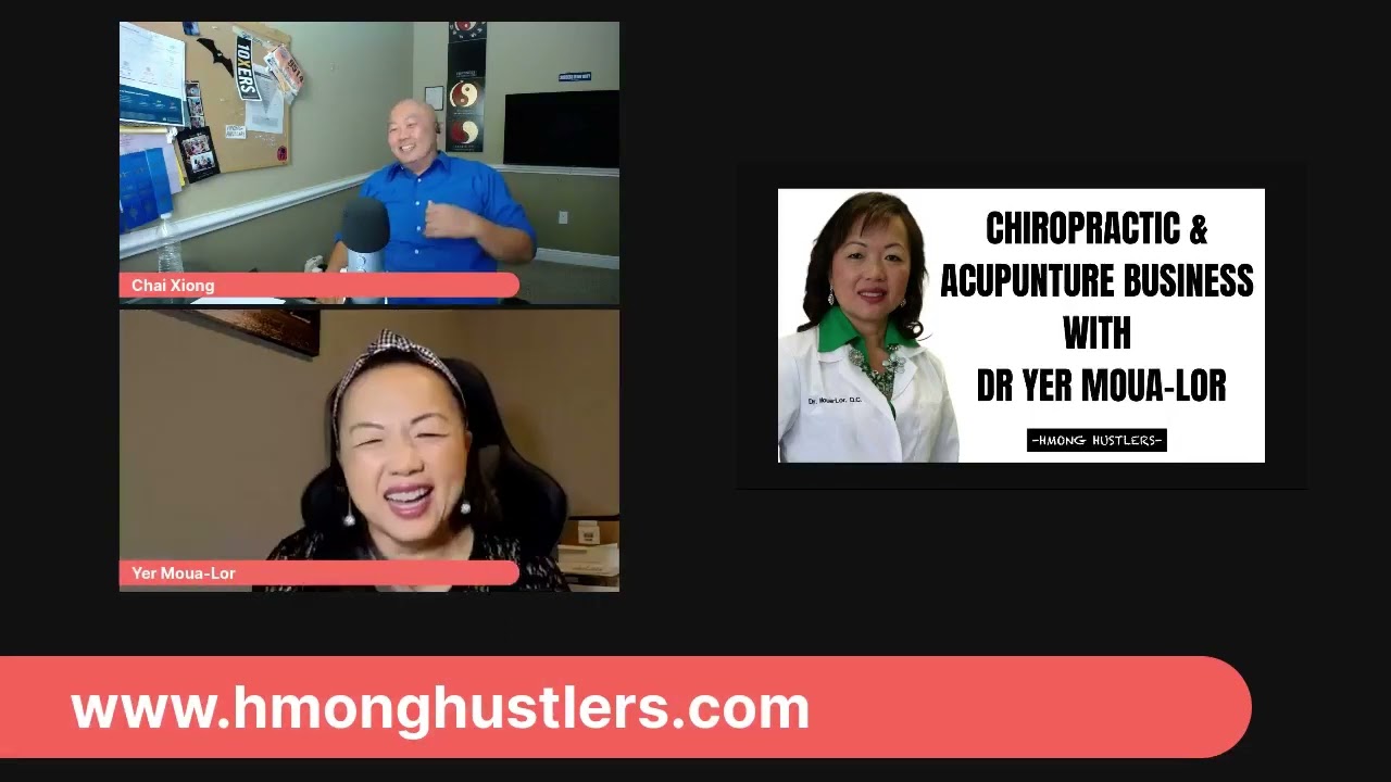 Hmong Hustlers show #68 Chiropractic & Acupenture Business with Dr Yer Moua-Lor