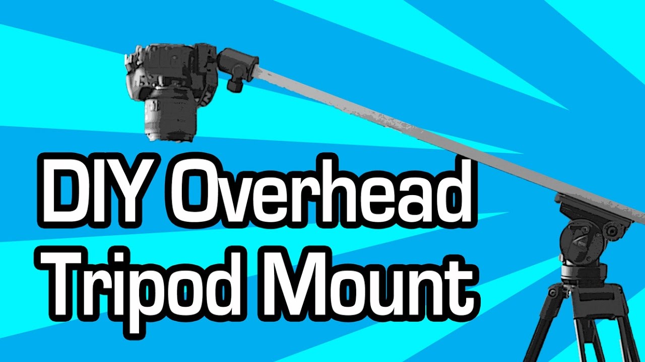 $20 DIY Overhead Tripod Mount