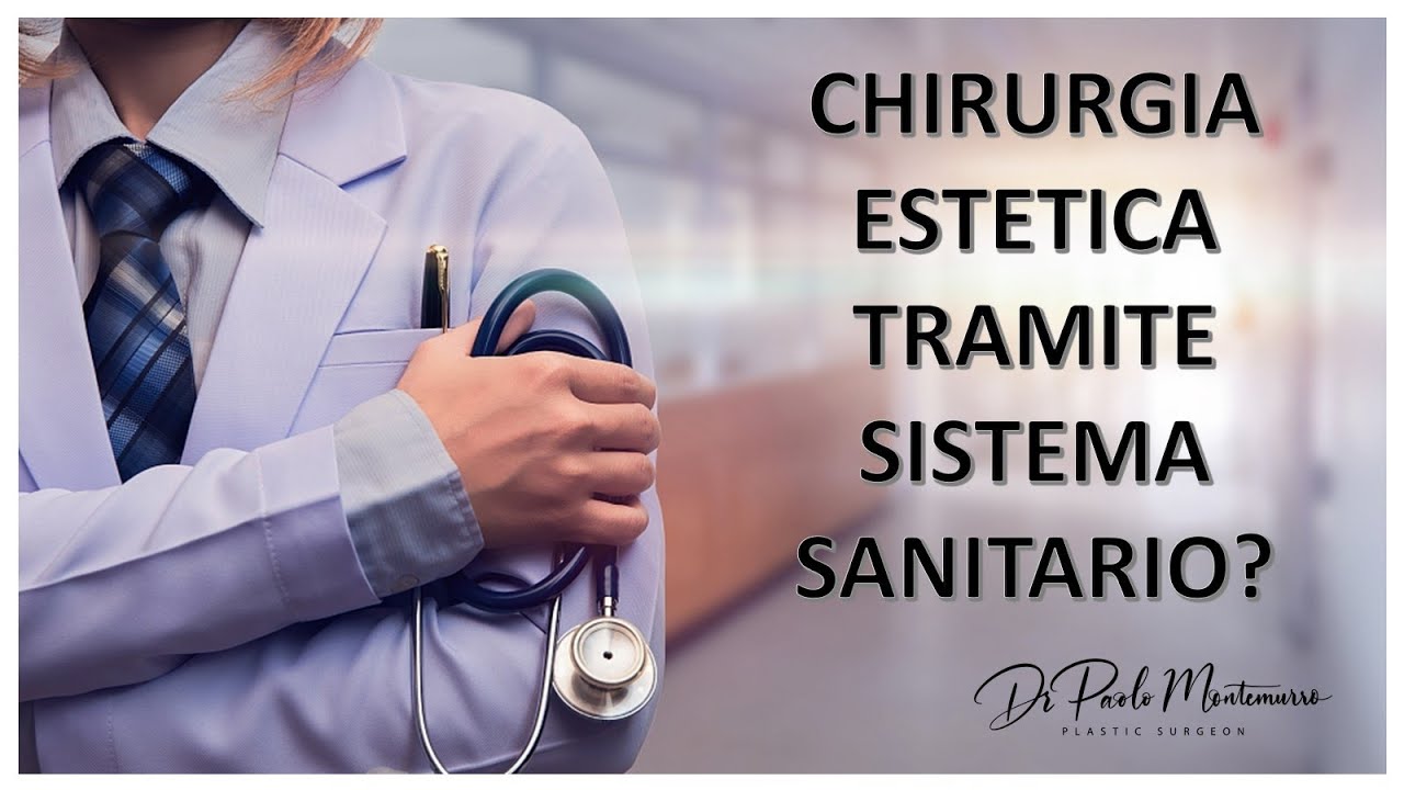 Chirugia esteica tramite sistema sanitario, come si fa? | Dr Montemurro - Chirurgo Plastico Estetico