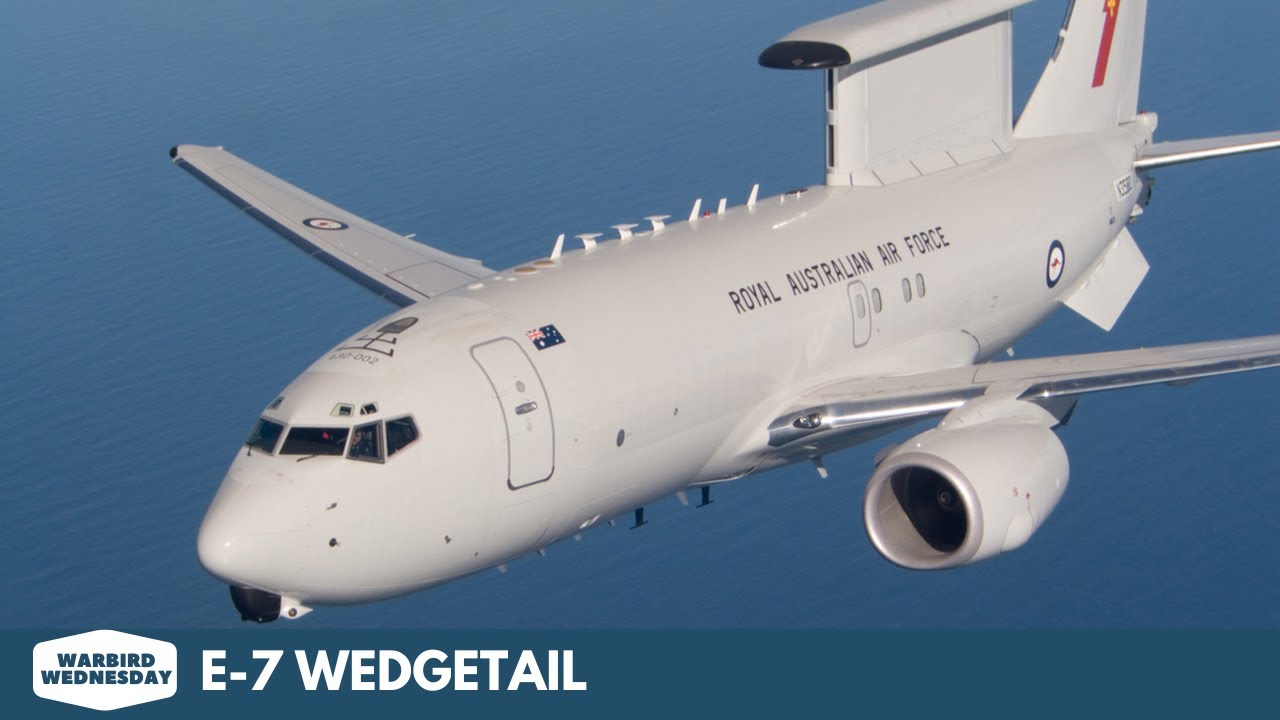 E-7 Wedgetail - Warbird Wednesday Episode 