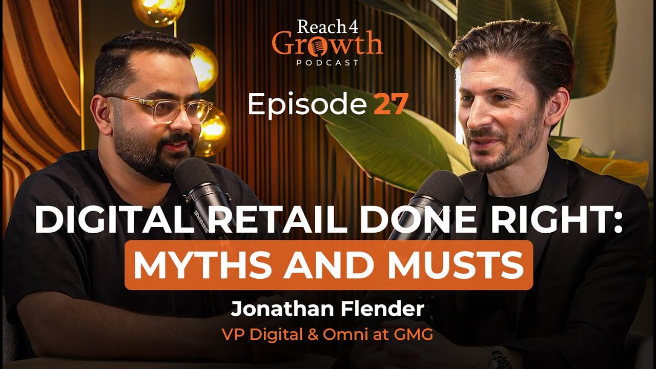 Digital Retail Done Right: Myths and Musts | Podcast Reach 4 Growth Ep. 27