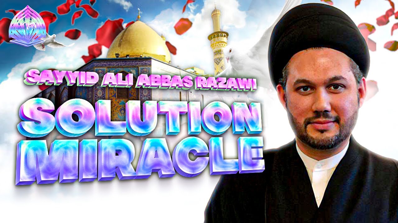 Short clip - Sayyid Ali Abbas Razawi - Solution miracle - Sous-titres français