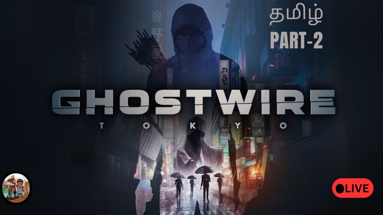 🔴 Ghostwire Tokyo LIVE | Part 2 | Tamil Gameplay Walkthrough