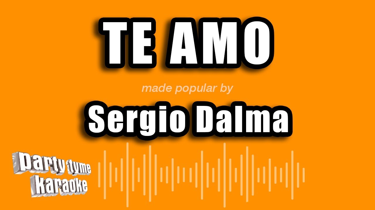 Sergio Dalma - Te Amo (Versión Karaoke)
