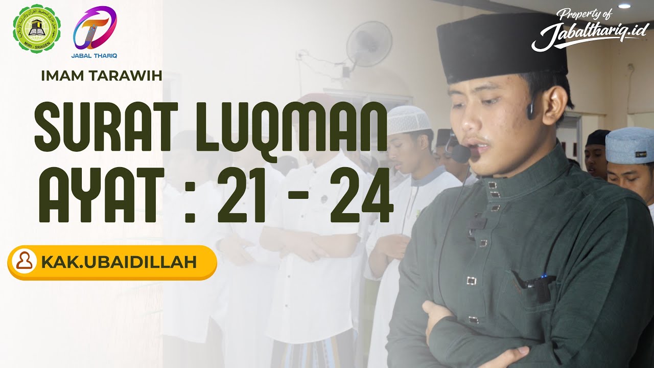 SURAT LUQMAN 21-24 ll KAK.UBAIDILLAH ll  IMAM TARAWIH ll PONPES TAHFIDZ JABAL THARIQ