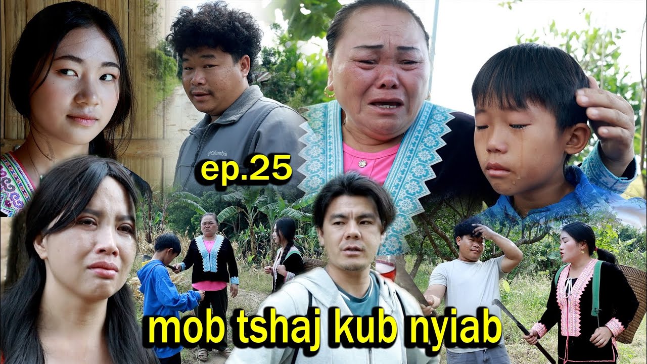 Mob tshaj kub nyiab ep.25