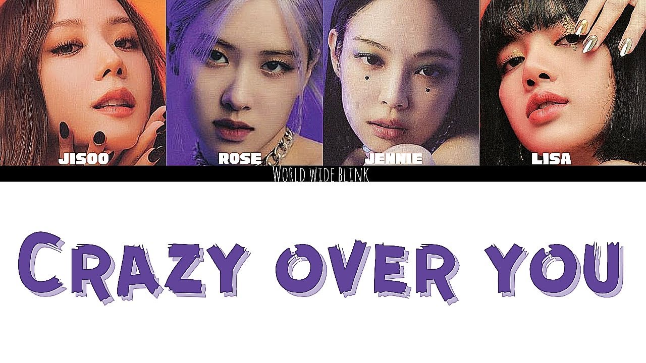 Blackpink- Crazy over you ( color coded lyrics)