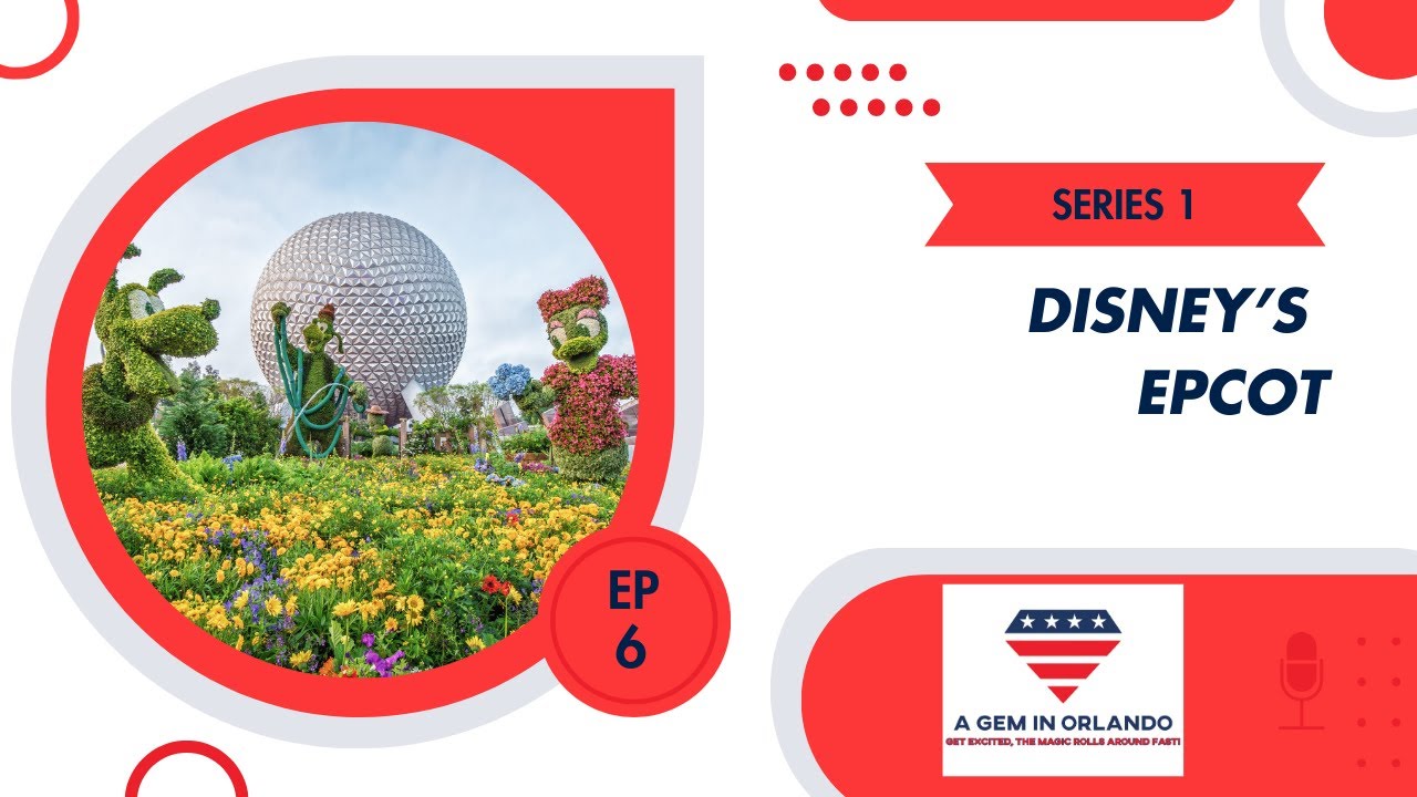 Episode 6 - Disney’s Epcot
