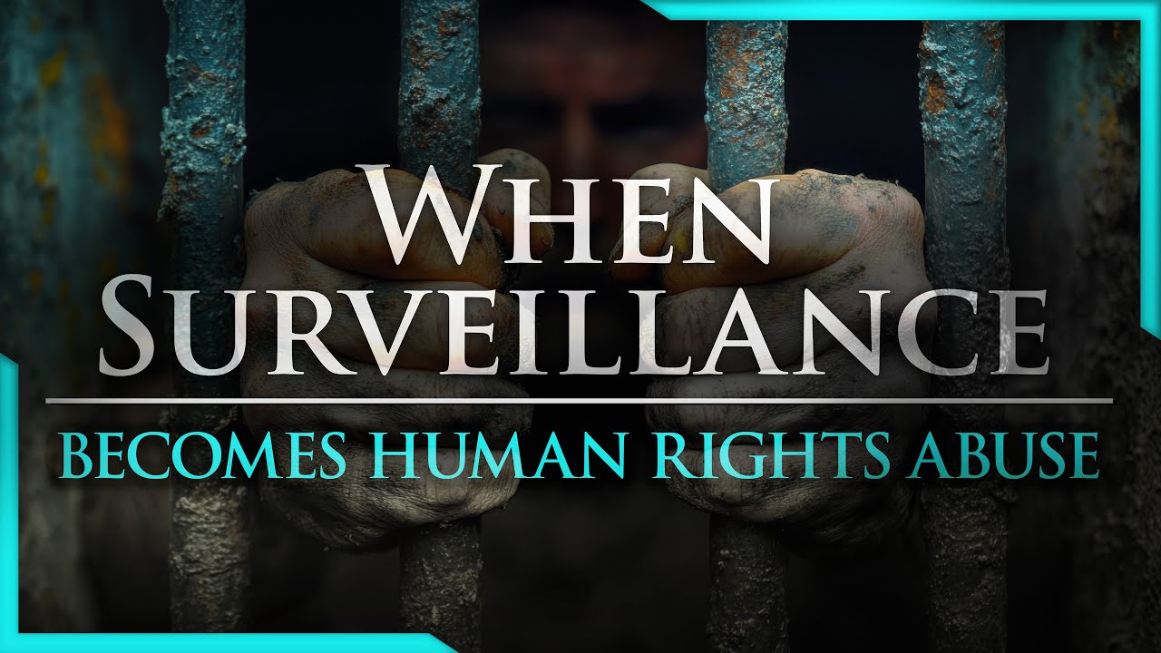 When Surveillance Becomes Human Rights Abuse