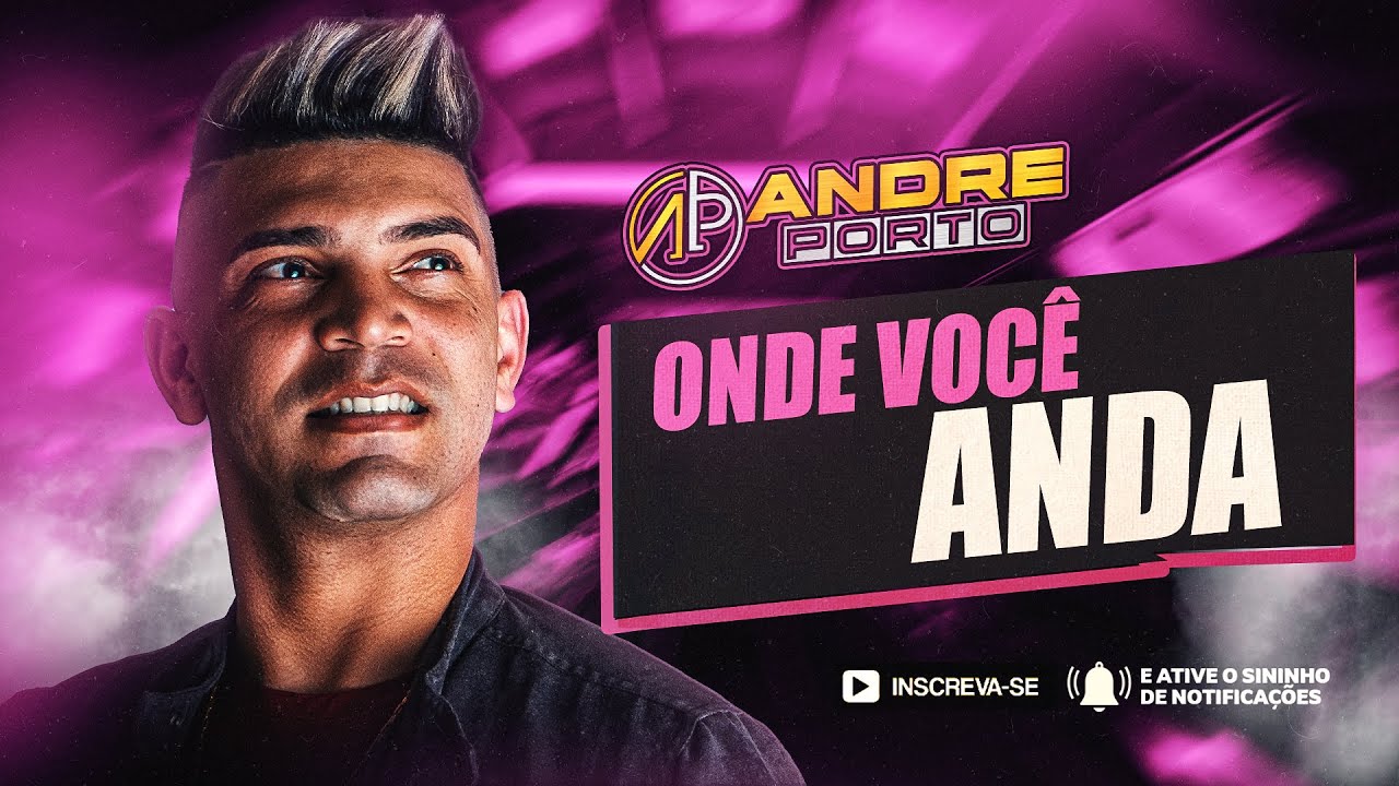 ONDE VOC&Ecirc; ANDA - ANDR&Eacute; PORTO