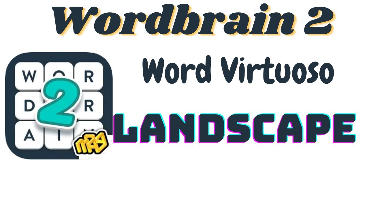 Wordbrain 2 Word Virtuoso Landscape | Wordbrain 2 Landscape Answers