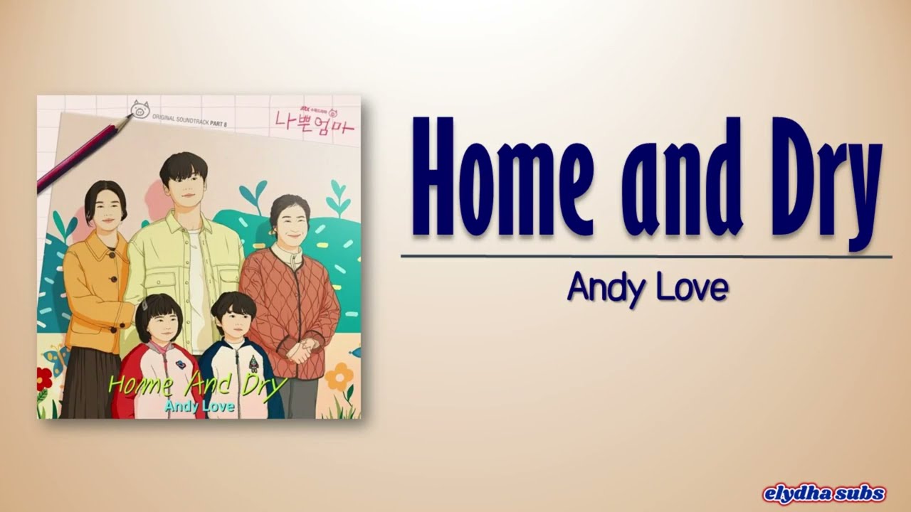 Andy Love - Home and Dry [The Good Bad Mother OST Part.8] [Rom|Eng Lyric]