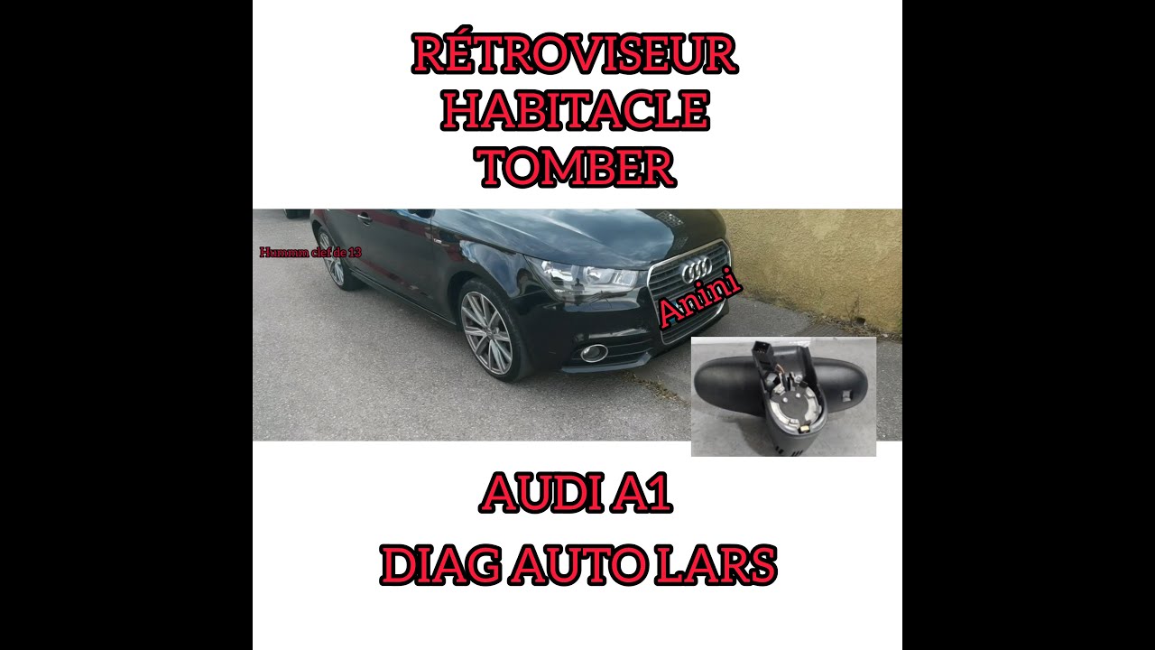 RÉTROVISEUR AUDI A1 TUTO