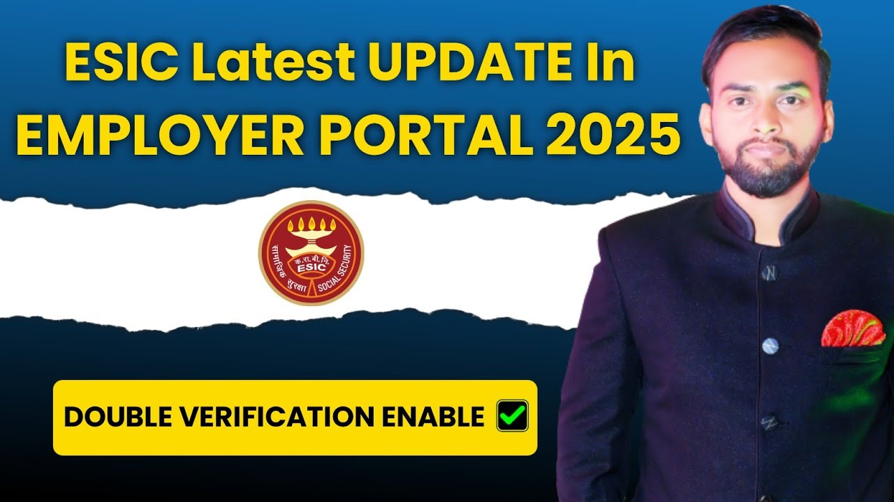 ESIC Latest Update Employer Portal Double Verification OTP Process Online 2025