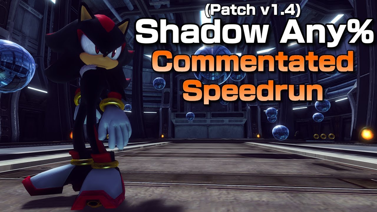 Sonic Project 06 - Shadow Any% Commentated Speedrun