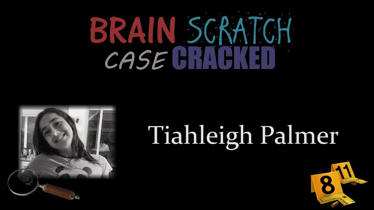 Case Cracked: Tiahleigh Palmer