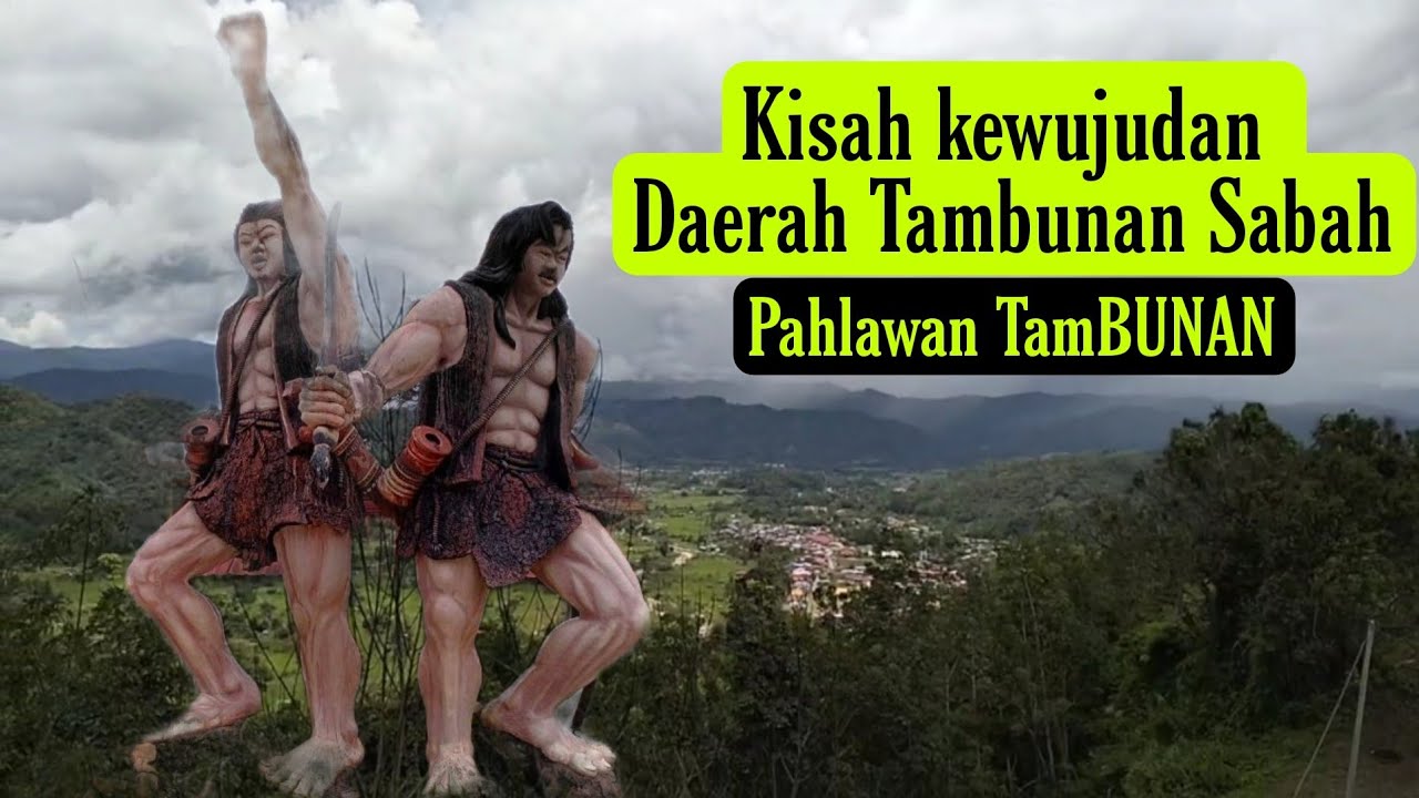 Kisah wujudnya Daerah Tambunan Sabah.