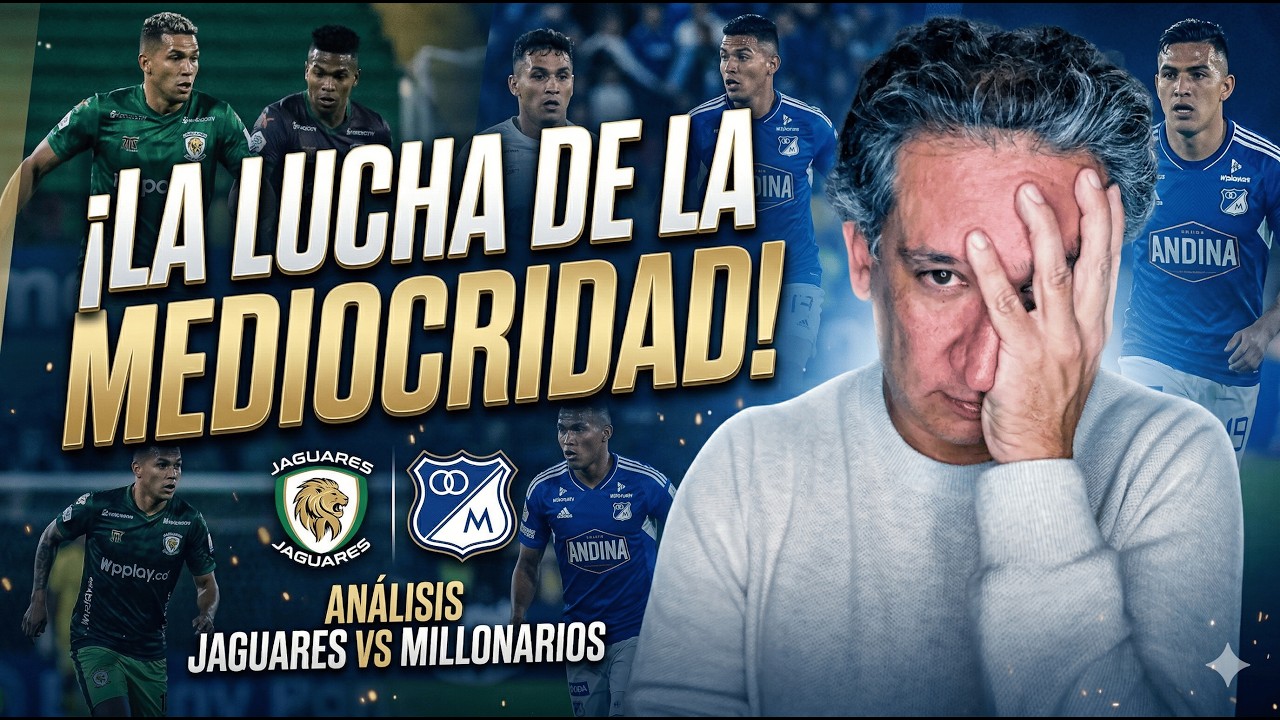 Resumen y an&aacute;lisis de la DERROTA de MILLONARIOS ante JAGUARES | Antonio Casale