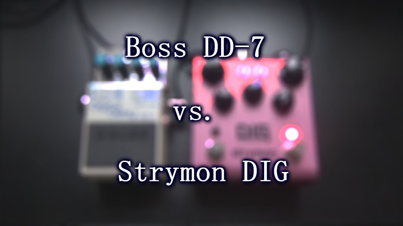 Boss DD-7 vs. Strymon DIG - Digital Delay Comparison