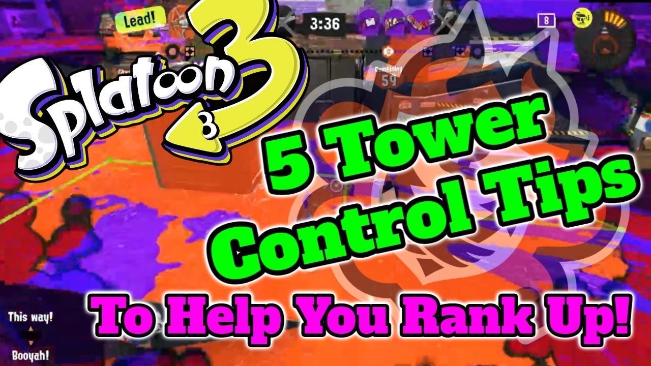 5 Tower Control Tips To Help You Rank Up In Splatoon 3