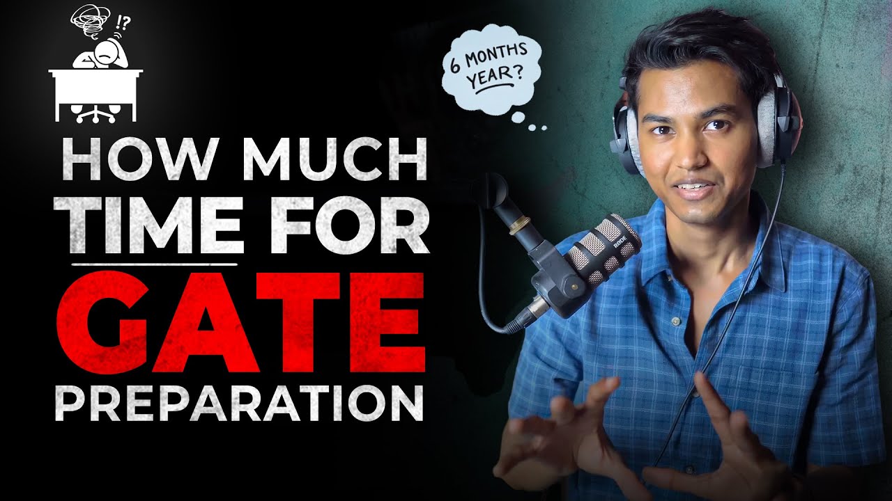 How Much Time Do You Need to Crack GATE? | Ashish Ranjan 3x GATE, ISRO, BARC, IIT Bombay