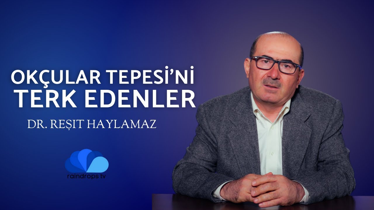 OKÇULAR TEPESİ'Nİ TERK EDENLER - 0'NUN (SAS) YOLUNDA - DR. REŞİT HAYLMAZ - 15. BÖLÜM