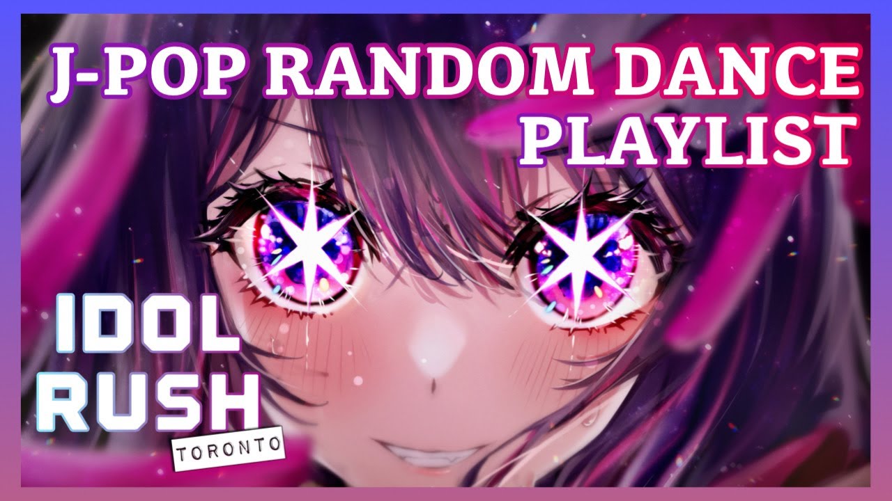 JPOP Random Dance Playlist 30 Mins Ver. || Idol Rush Toronto