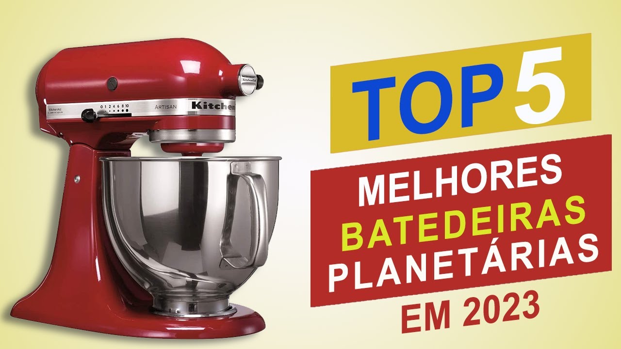 Top 5 Melhores Batedeiras Planetarias em 2023 │Qual a Melhor Batedeira Planetaria ?