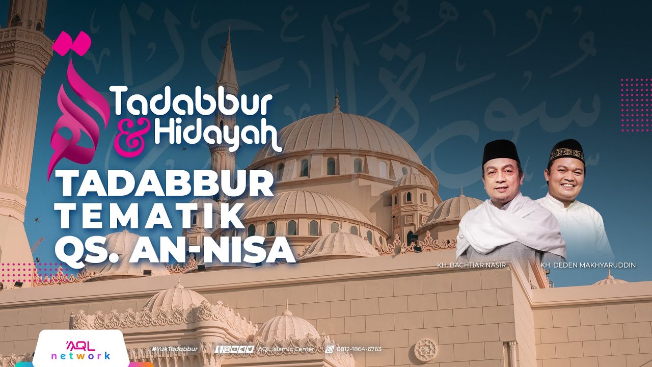 Tadabbur Qur'an Tematik Surat An Nisa  Ayat 174-176 | Tadabbur & Hidayah Eps. 2.043