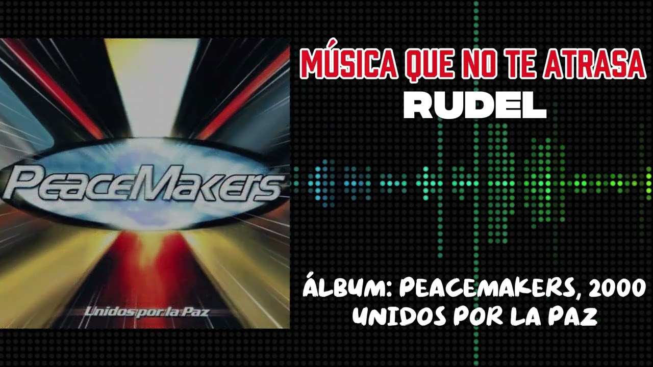 Música que no te atrasa - Rudel (Peacemakers, 2000)