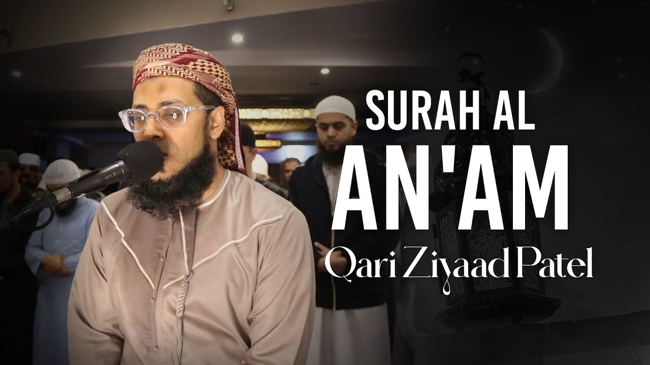 AMAZING | Taraweeh 2023 | Qari Ziyaad Patel - Surah Al-An'am