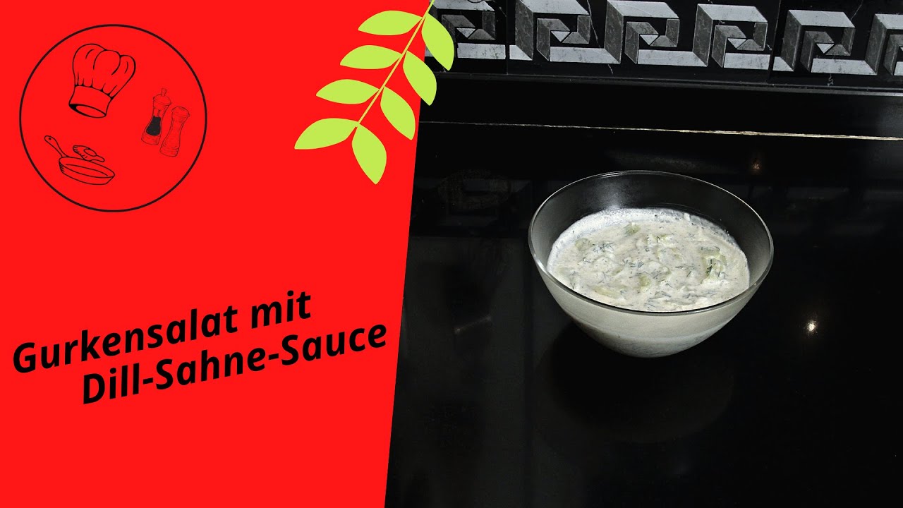 Gurkensalat mit einer Dill - Sahne - Sauce  - einfach, schnell und gelingsicher