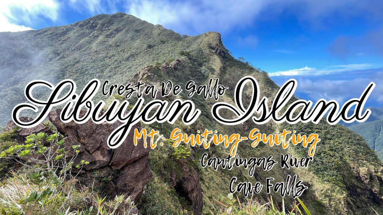 SIBUYAN ISLAND | MT. GUITING-GUITING | CAVE FALLS | CRESTA DE GALLO | CANTINGAS RIVER | March 2023