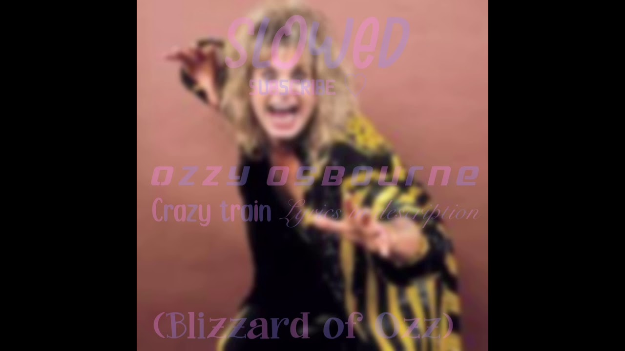 Crazy Train Slowed - Ozzy Osbourne