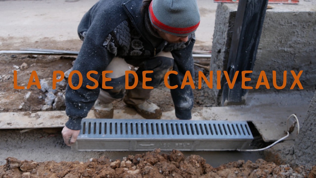 POSER DES CANIVEAUX