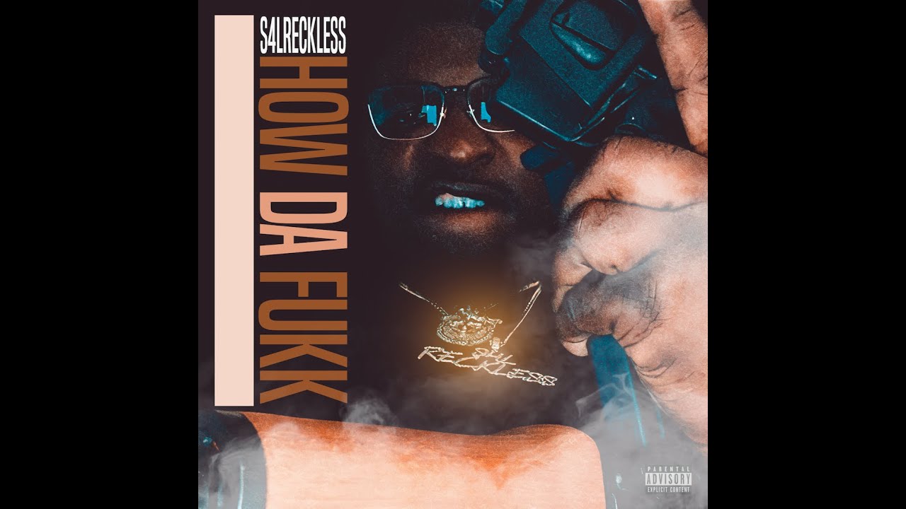 S4L Reckless - How Da Fukk (Big Mali x Blacc zacc Cover)