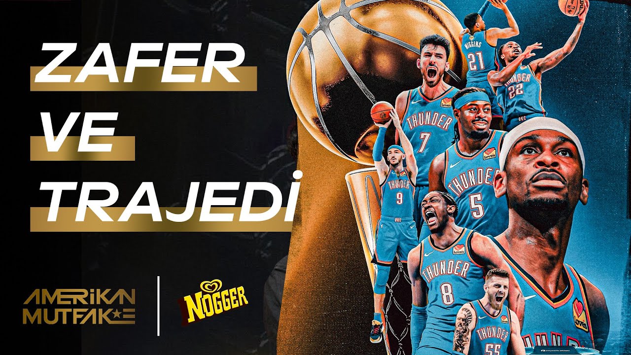 OKC Şampiyon, Haliburton'ın Dramı, Durant Houston'da I Kaan Kural-İnan Özdemir & Amerikan Mutfak #85